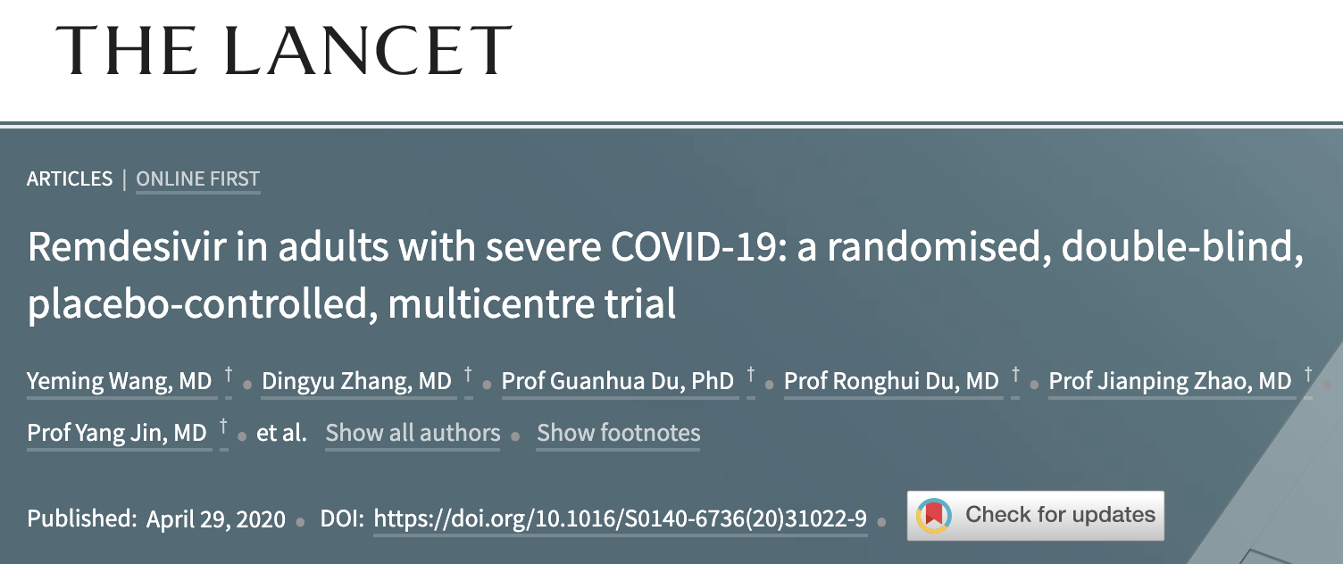 Remdesivir in adults with severe COVID-19: a randomised, double-blind, placebo-controlled, multicentre trial, https://www.thelancet.com/journals/lancet/article/PIIS0140-6736(20)31022-9/fulltext